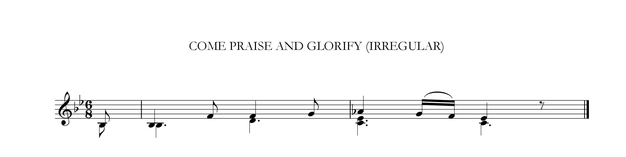 Come praise and glorify